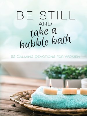 cover image of Be Still and Take a Bubble Bath